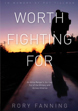 Rory Fanning - Worth Fighting For: An Army Rangers Journey Out of the Military and Across America