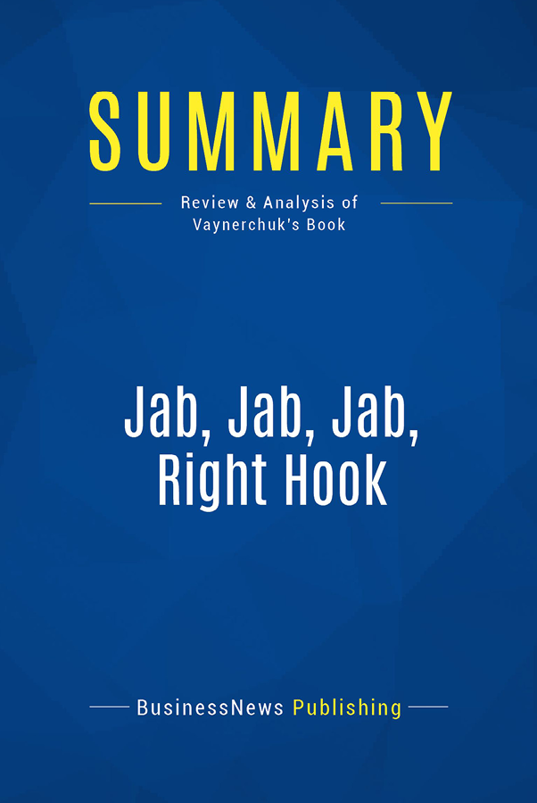 Book Presentation Jab Jab Jab Right Hook by Gary Vaynerchuk Book Abstract - photo 1