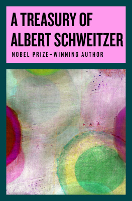 Albert Schweitzer A Treasury of Albert Schweitzer