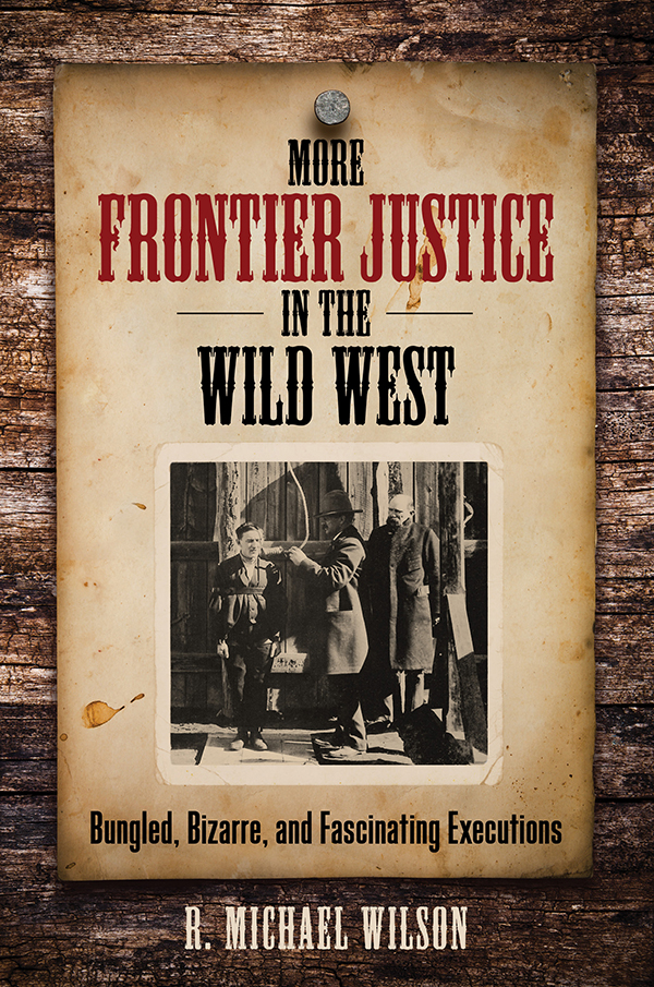 More Frontier Justice in the Wild West More Frontier Justice in the Wild West - photo 1