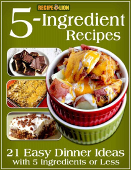 Prime Publishing - 5-Ingredient Recipes: 21 Easy Dinner Ideas with 5 Ingredients or Less