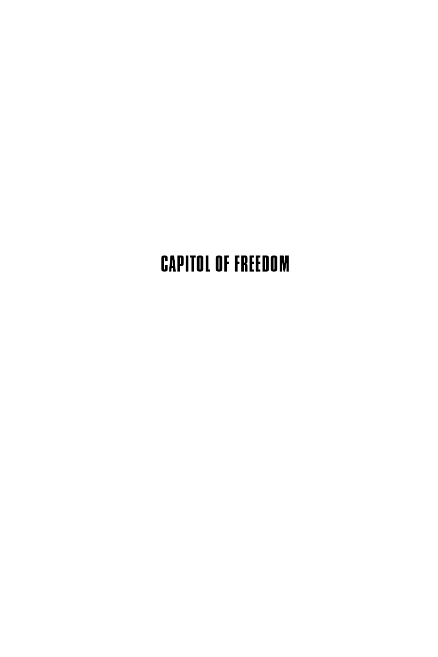 A FIDELIS BOOKS BOOK An Imprint of Post Hill Press Capitol of Freedom - photo 2