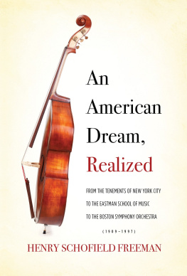 Henry Freeman - An American Dream, Realized: From the Tenements of New York City to the Eastman School of Music to the Boston Symphony Orchestra (1909-1997)