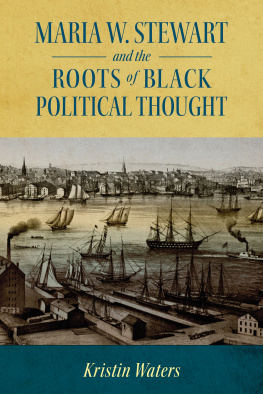 Kristin Waters - Maria W. Stewart and the Roots of Black Political Thought