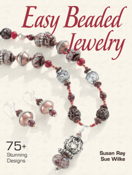 Susan Ray - Easy Beaded Jewelry: 75+ Stunning Designs