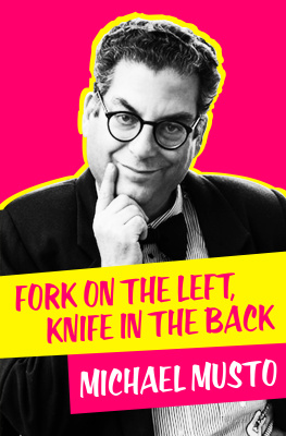 Michael Musto - Fork on the Left, Knife in the Back