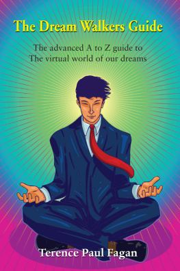 Terence Paul Fagan The Dream Walkers Guide--The Advanced A-Z Guide to the Virtual World of Our Dreams