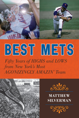 Matthew Silverman - Best Mets: Fifty Years of Highs and Lows from New Yorks Most Agonizingly Amazin Team