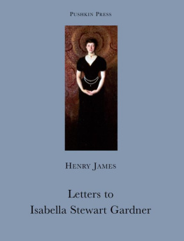 Henry James - Letters to Isabella Stewart Gardner