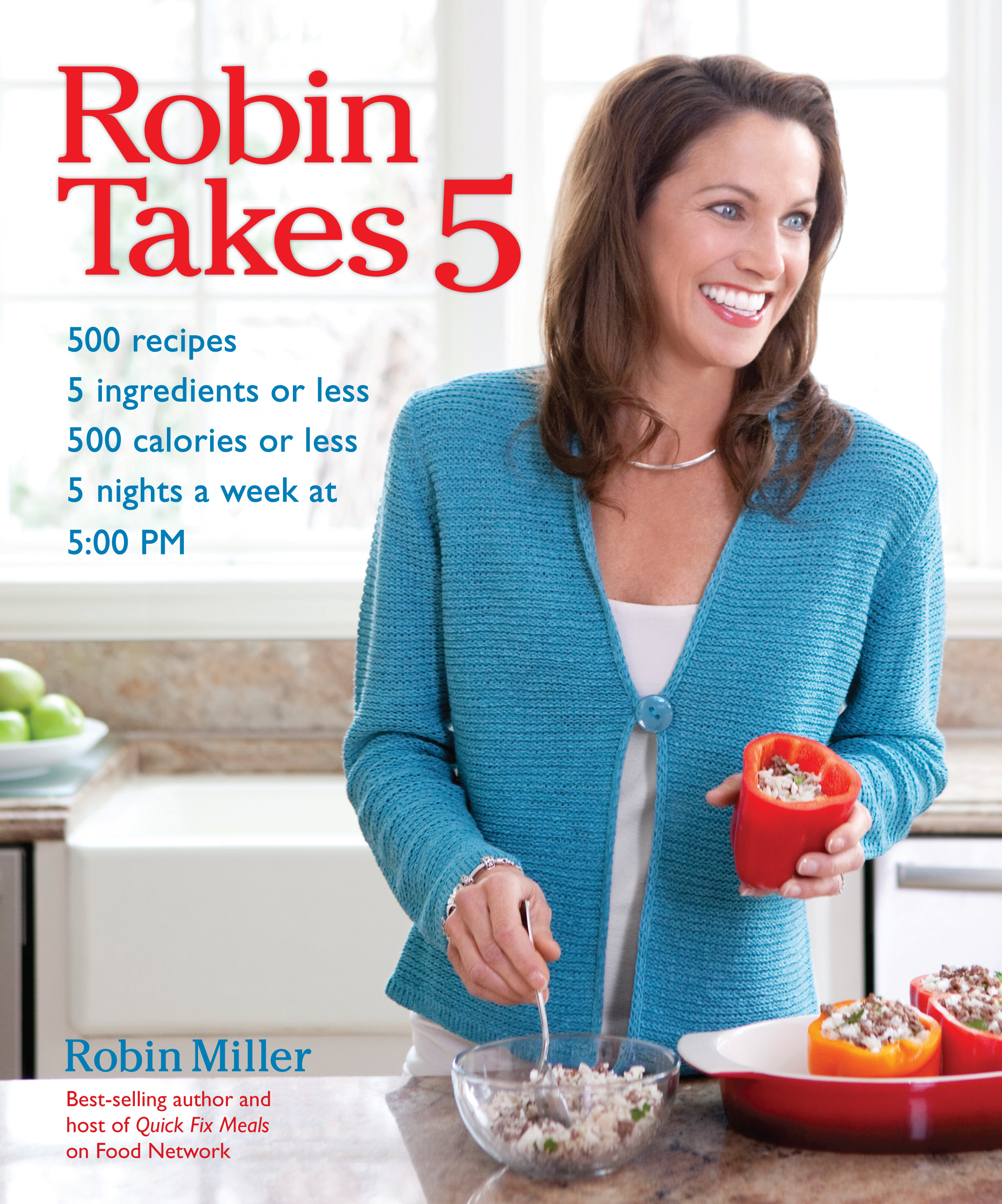 Robin Takes 5 OTHER BOOKS BY ROBIN MILLER Robin Rescues Dinner Quick Fix - photo 1