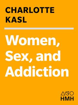 Charlotte Kasl - Women, Sex, and Addiction: A Search for Love and Power