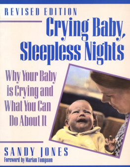 Sandy Jones - Crying Baby, Sleepless Nights: Why Your Baby is Crying and What You Can Do About It