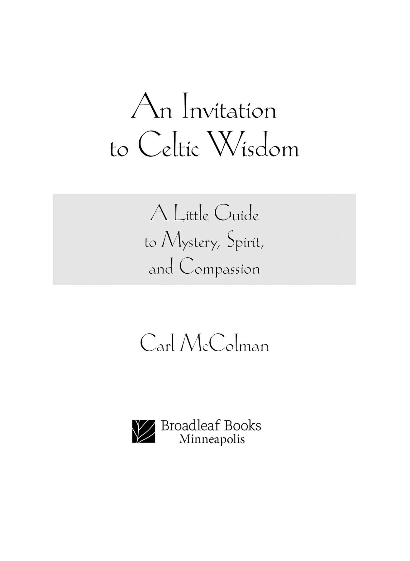 Copyright 2018 by Carl McColman First Broadleaf Books Edition 2021 All rights - photo 2