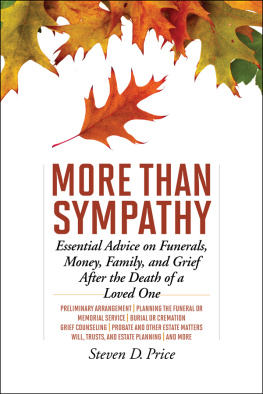 Steven D. Price - More Than Sympathy: Essential Advice on Funerals, Money, Family, and Grief After the Death of a Loved One