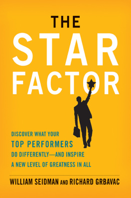 William Seidman - The Star Factor: Discover What Your Top Performers Do Differently - and Inspire a New Level of Greatness in All