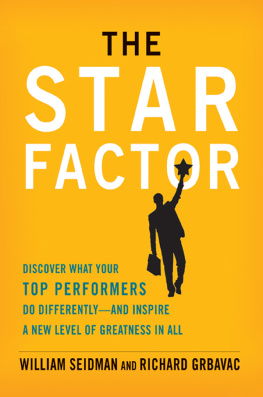 William Seidman The Star Factor: Discover What Your Top Performers Do Differently - and Inspire a New Level of Greatness in All