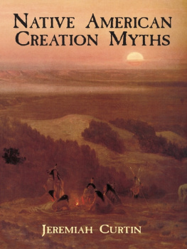 Jeremiah Curtin Native American Creation Myths