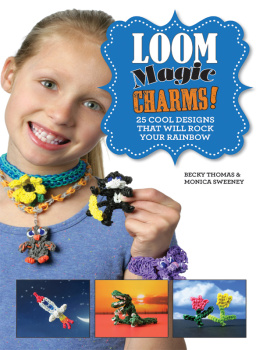 Becky Thomas Loom Magic Charms!: 25 Cool Designs That Will Rock Your Rainbow