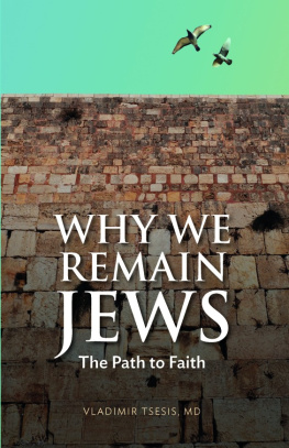 Vladimir Tsesis - Why We Remain Jews: The Path to Faith