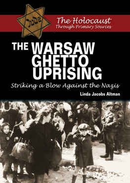 Linda Jacobs Altman - The Warsaw Ghetto Uprising: Striking a Blow Against the Nazis