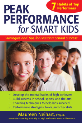 Maureen Neihart - Peak Performance for Smart Kids: Strategies and Tips for Ensuring School Success