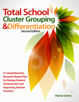 Marcia Gentry Total School Cluster Grouping and Differentiation: A Comprehensive, Research-based Plan for Raising Student Achievement and Improving Teacher Practices