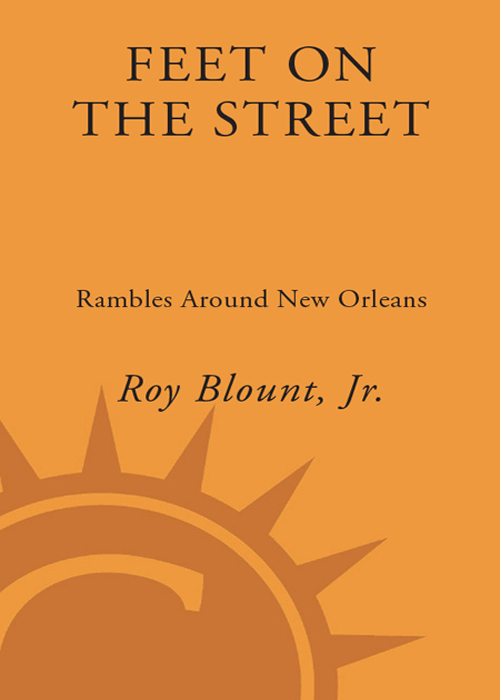 Feet on the Street RAMBLES AROUND NEW ORLEANS Roy Blount Jr CROWN - photo 1