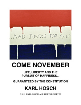 Karl Hosch - Come November: Life, Liberty and the Pursuit of Happiness -Guaranteed by the Constitution