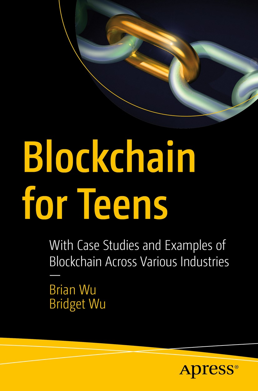 Book cover of Blockchain for Teens Brian Wu and Bridget Wu Blockchain for - photo 1