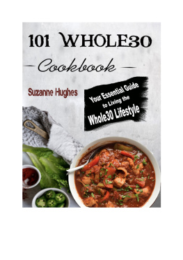 Suzanne Hughes - 101 Whole30 Instant Pot Cookbook: Your Essential Guide to Living the Whole30 Lifestyle