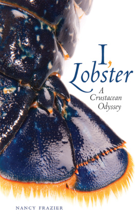 Nancy Frazier - I, Lobster: A Crustacean Odyssey
