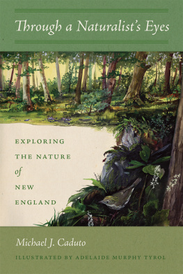 Michael J. Caduto Through a Naturalists Eyes: Exploring the Nature of New England