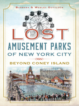 Barbara Gottlock - Lost Amusement Parks of New York City: Beyond Coney Island