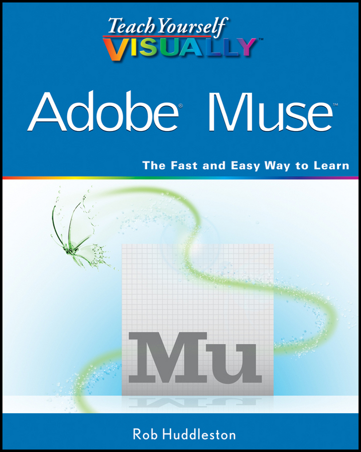 Abobe Muse Rob Huddleston Teach Yourself VISUALLY Adobe Muse Published by - photo 1