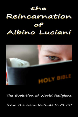 George Lucien Gregoire The Reincarnation of Albino Luciani: In Search of the Human Soul