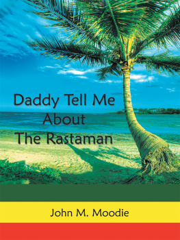 John M. Moodie - Daddy Tell Me About the Rastaman