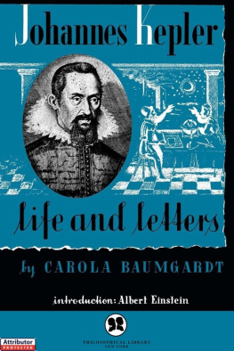 Carola Baumgardt - Johannes Kepler: Life and Letters