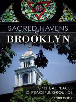 Terri Cook Sacred Havens of Brooklyn: Spiritual Places and Peaceful Grounds