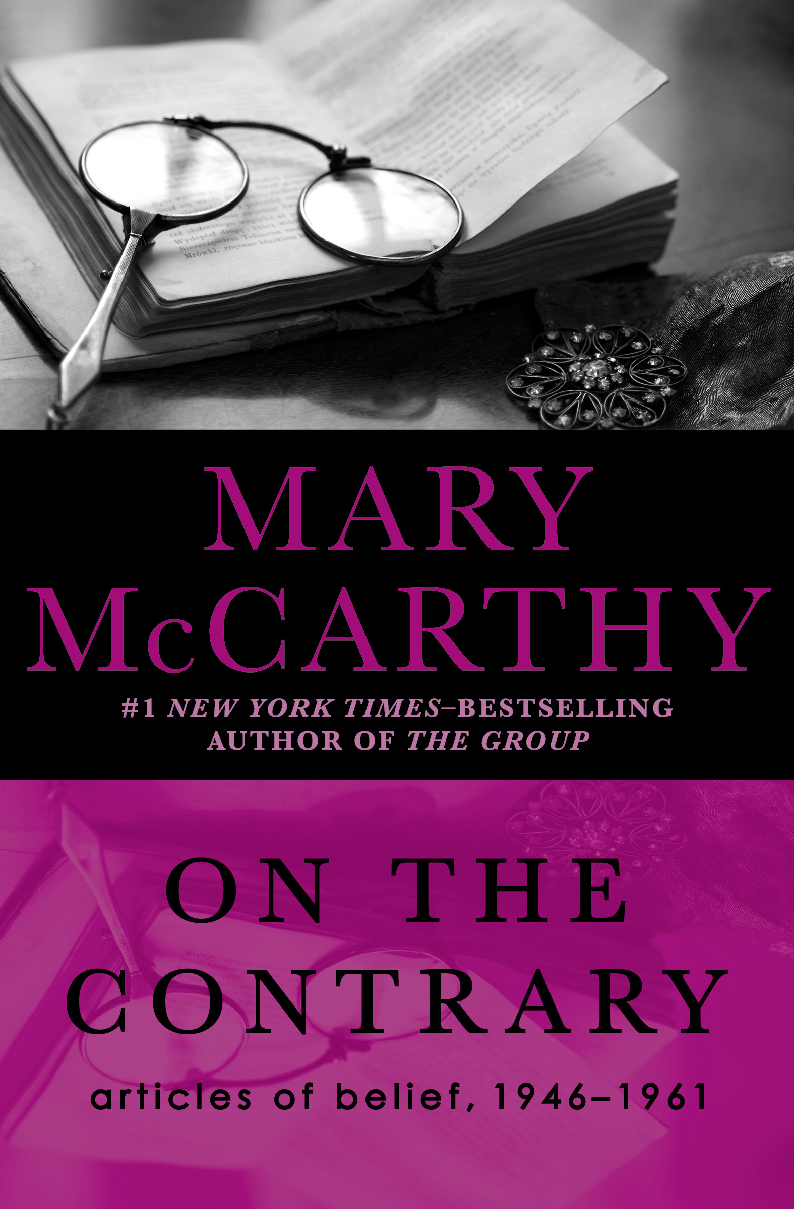 On the Contrary Articles of Belief 1946-1961 Mary McCarthy I POLITICS AND - photo 2