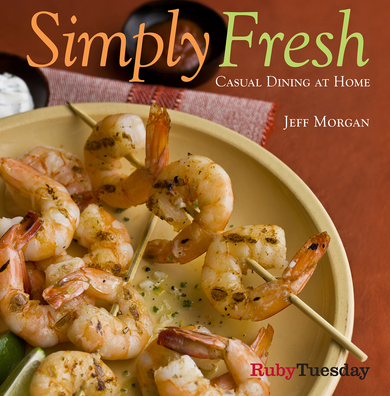 SIMPLY FRESH copyright 2011 by Ruby Tuesday Inc Recipes 2011 Ruby Tuesday - photo 1