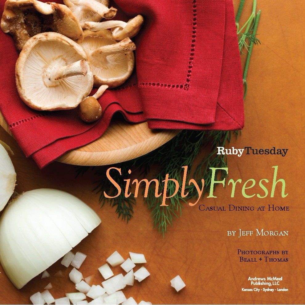 SIMPLY FRESH copyright 2011 by Ruby Tuesday Inc Recipes 2011 Ruby Tuesday - photo 3