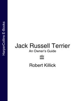 Robert Killick - Jack Russell Terrier: An Owners Guide