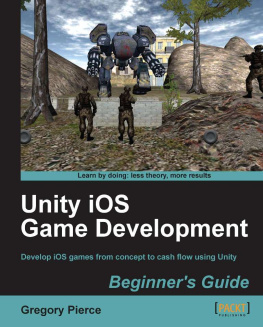 Gregory Pierce - Unity iOS Game Development Beginners Guide