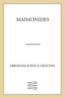 Abraham Joshua Heschel Maimonides: A Biography