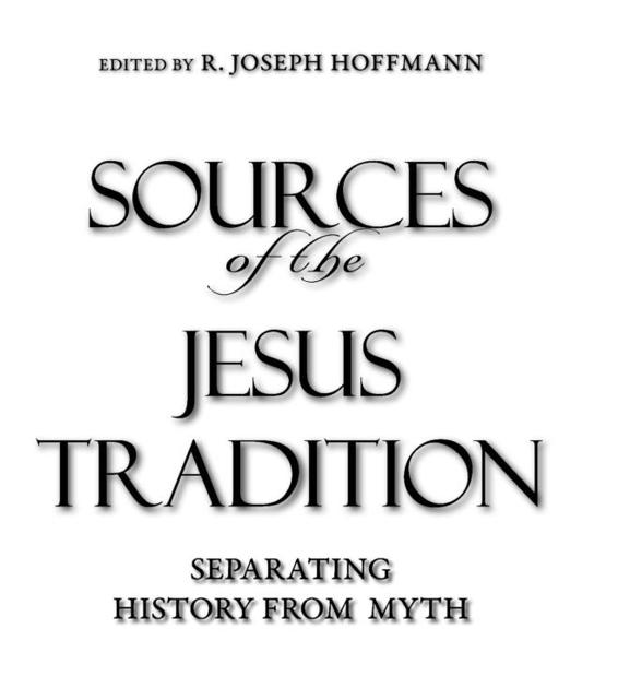 Sources of the Jesus Tradition Separating History from Myth - photo 3