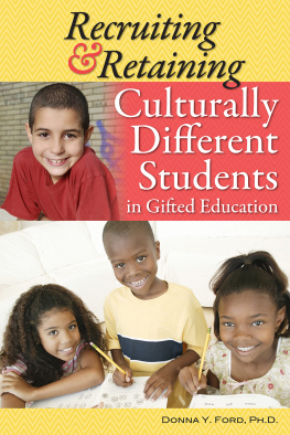 Donna Y. Ford Recruiting and Retaining Culturally Different Students in Gifted Education