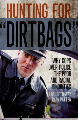 Lori Beth Way - Hunting for Dirtbags: Why Cops Over-Police the Poor and Racial Minorities