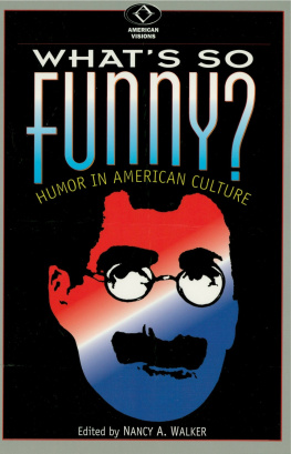 Nancy A. Walker - Whats So Funny?: Humor in American Culture