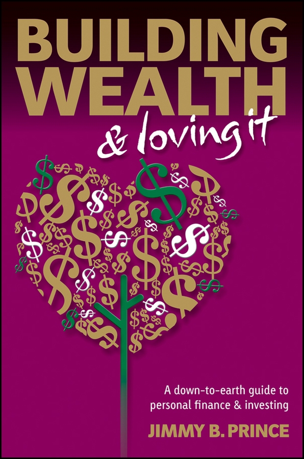 Building Wealth and Loving It A Down-to-Earth Guide to Personal Finance and Investing - image 1