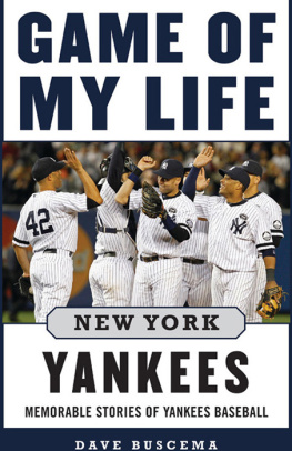 Dave Buscema - Game of My Life New York Yankees: Memorable Stories of Yankees Baseball